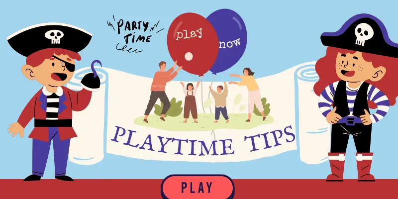 Playtime Tips